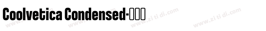 Coolvetica Condensed字体转换 Coolvetica Condensed字体转换